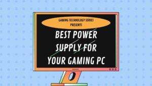 Best Power Supply For Gaming PC