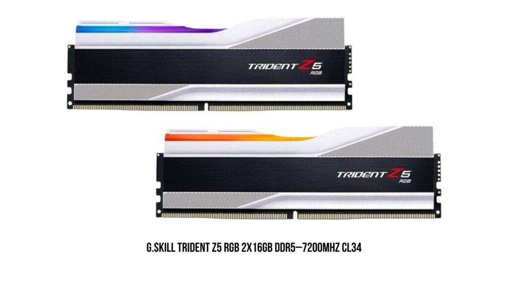 Best DDR5 ram for gaming: G.Skill Trident Z5 RGB 2x16GB DDR5 7200MHz CL34 — Gaming Technology Series
