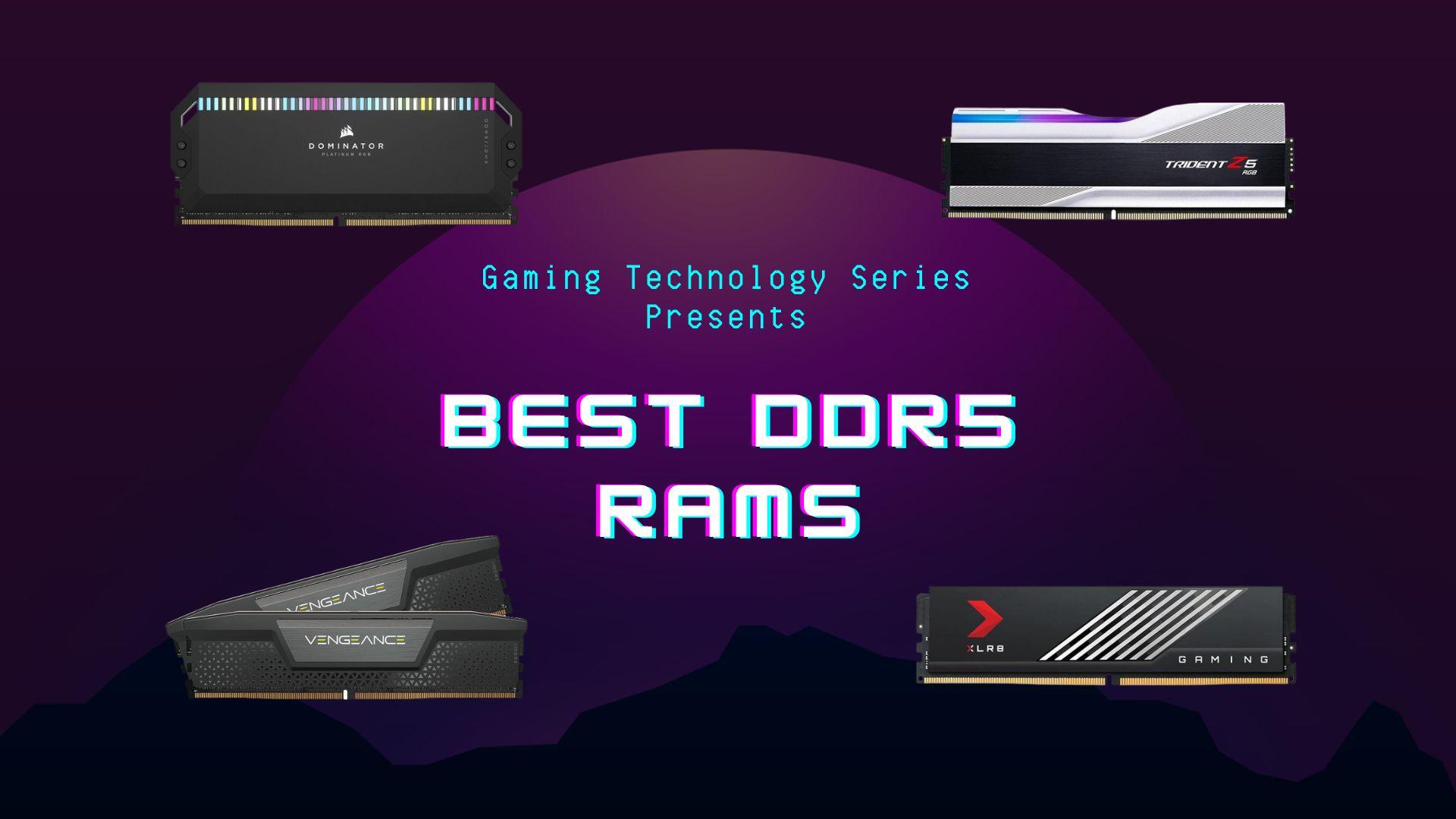 Gaming Technology Series: The Best DDR5 RAM for your PC